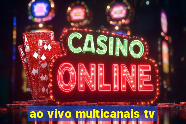 ao vivo multicanais tv